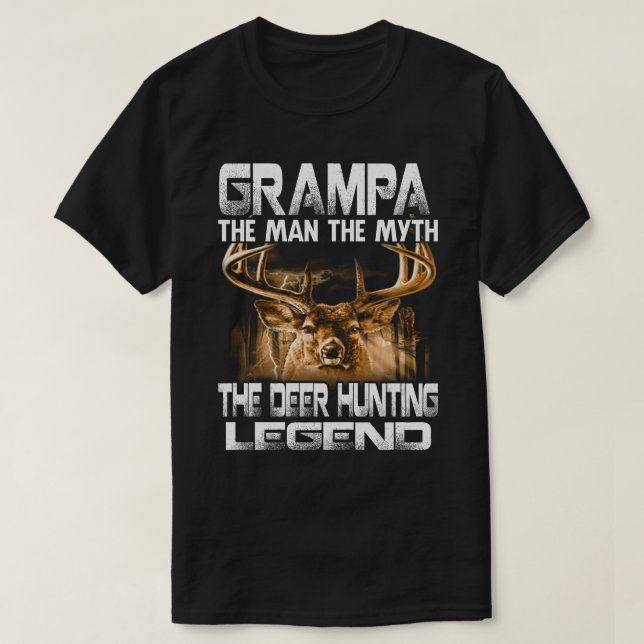 GRAMPA Der Mensch der Mythos der Hirschjagd Legend T-Shirt (Design vorne)