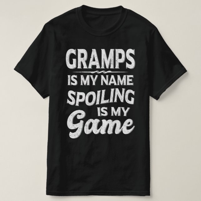Grampen ist mein Name Verschrotten ist mein Game G T-Shirt (Design vorne)