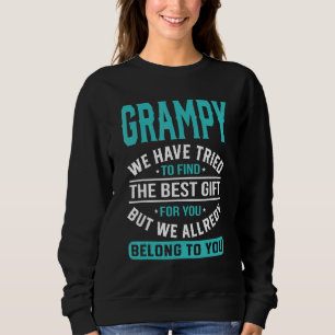 Grampy haben wir versucht, den besten Vater's Da z Sweatshirt