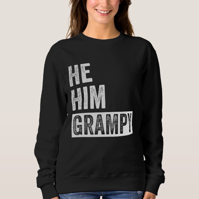 Grampy  Valentine Quote  He Him Grampy  1 Sweatshirt (Vorderseite)