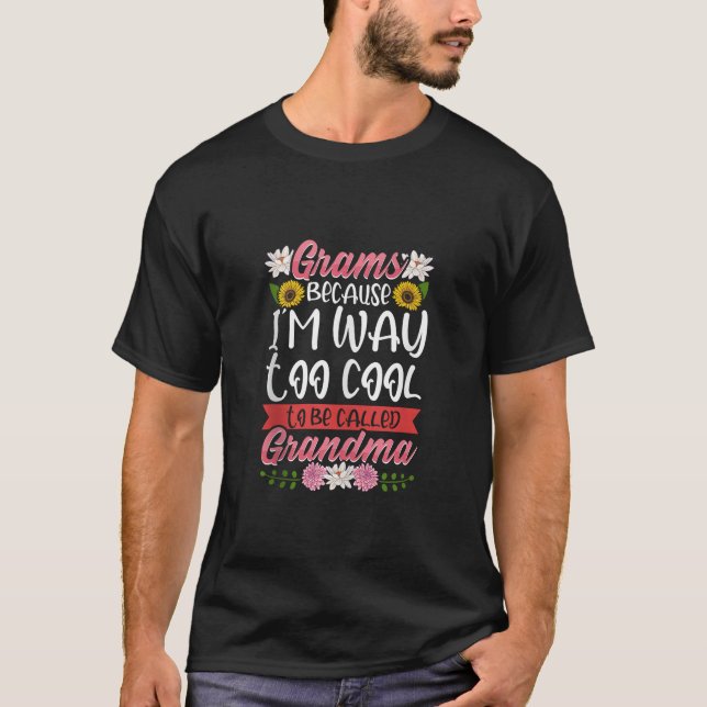 Grams, weil ich viel zu Cool bin, um Grandm genann T-Shirt (Vorderseite)