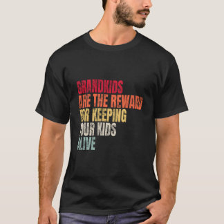 Grand Are The Reward For Keeg Your Alive T-Shirt