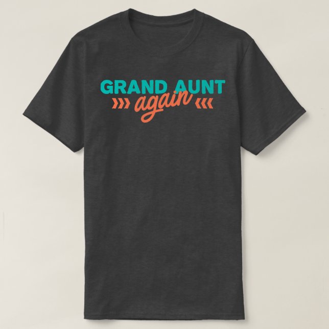 Grand Aunt Again Pregnancy Announcement Funny Baby T-Shirt (Design vorne)