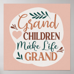 Grand Children Make Life Grand Niedlich Typografie Poster