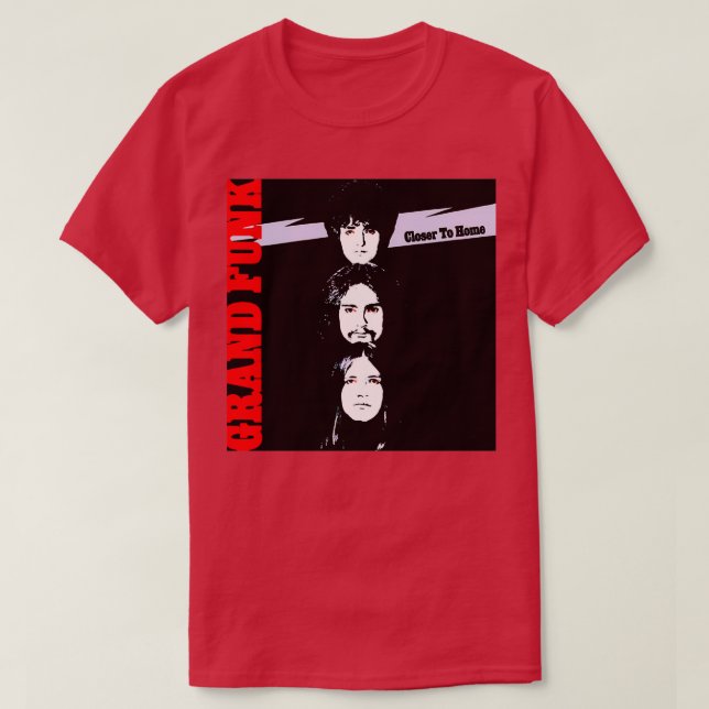 Grand Funk Bahn Naher zu Zuhause T-Shirt (Design vorne)