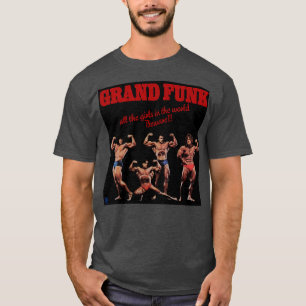 Grand Funk Railroad alle Girls der Welt beben T-Shirt