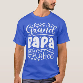 Grand Papa Lieben Kaffee Opa Vater T-Shirt