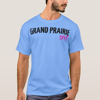 Grand Prairie Girl 2 T-Shirt