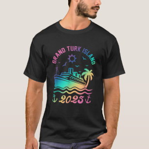 Grand Turk Insel 2025 Kreuzfahrt Urlaub Strand Rei T-Shirt