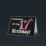 Granddaughter's 17th birthday, schwarz, weiß, pink karte<br><div class="desc">Bei Black Background Featuring White and Pink Text sind wir this fun,  birthday greeting for a granddaughter. My Funny Mind Greetings.</div>