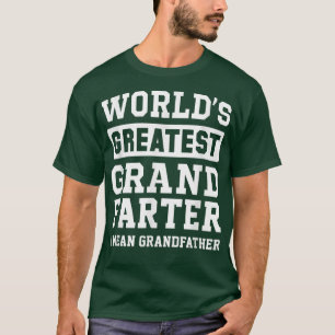 GrandFarter I Gemein Grandfath der Mens World T-Shirt
