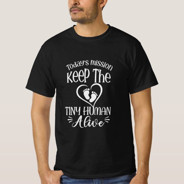 Grandfather Quotes | Keep The Tiny Human Alive T-Shirt (Vorderseite)