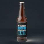 Grandfather Quotes My Favorite Doctor Calls Me Dad Bierflaschenetikett<br><div class="desc">Grandfather Quotes My Favorite Doctor Calls Me Dad</div>