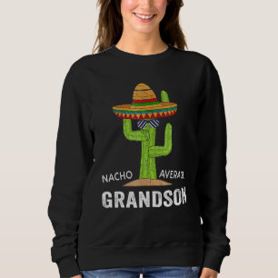Grandkids - Meme Sprichwort Nacho Average Großson Sweatshirt