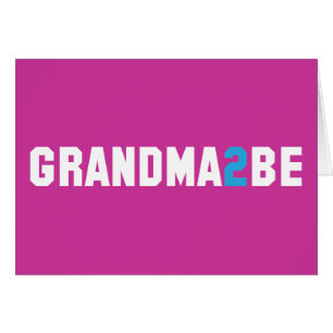Grandma2Be - Großmutter zum zu sein