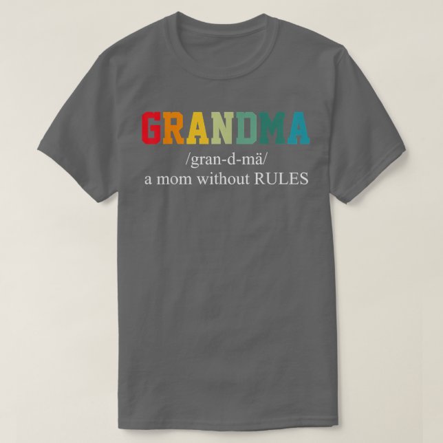 Grandma A Mom Without Rules Funny Retro Mothers Da T-Shirt (Design vorne)