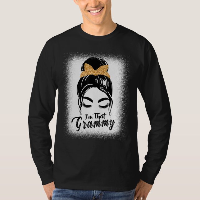 Grandma  For Women I m That Grammy Grandma Bleache T-Shirt (Vorderseite)