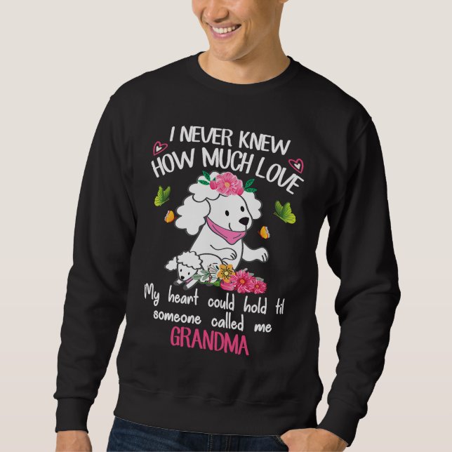 Grandma I never knew How much Love Plus Size 1 Sweatshirt (Vorderseite)