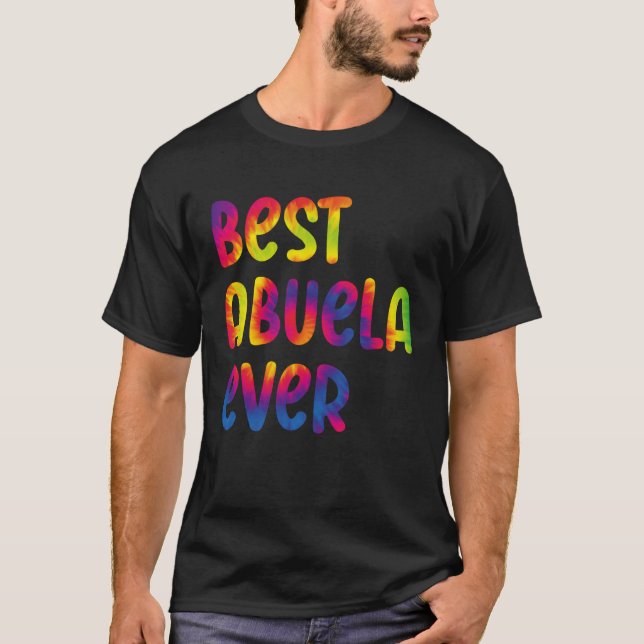 Grandma Mothers Day Best Abuela Ever Tie Dye T-Shirt (Vorderseite)
