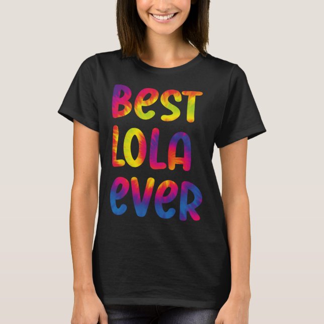 Grandma Mothers Day Best Lola Ever Tie Dye T-Shirt (Vorderseite)