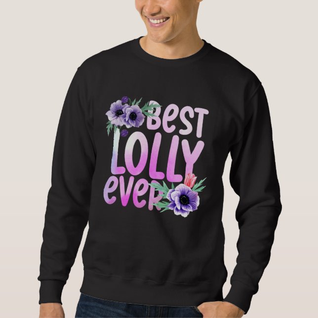 Grandma Mothers Day Best Lolly Ever Flower Sweatshirt (Vorderseite)