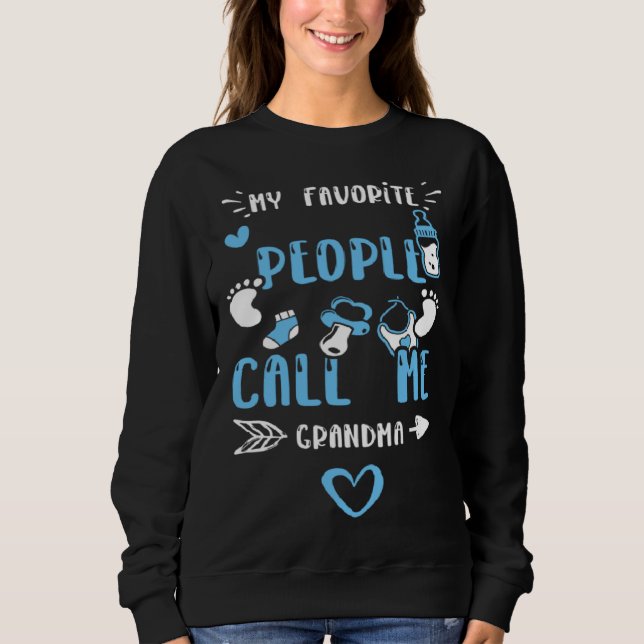 Grandma My Favorite People Call Me Grandma  Baby B Sweatshirt (Vorderseite)
