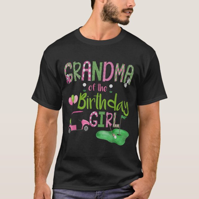 Grandma Of The Birthday Girl Hole In One Golf Love T-Shirt (Vorderseite)