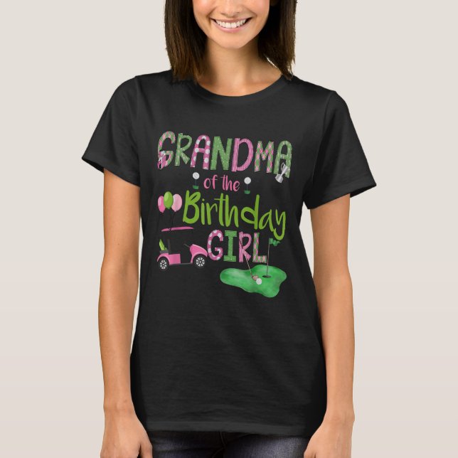 Grandma Of The Birthday Girl Hole In One Golf Love T-Shirt (Vorderseite)
