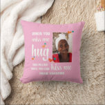 Grandma Photo WHEN YOU MISS ME HUG THIS Kissen<br><div class="desc">This is a pretty gift from Grandma to her favorite grandchildren with her Photo. The text reads WHEN YOU MISS ME HUG THIS UNTIL YOU CAN KISS ME Pillow in PINK. Ideal for loved ones who can't be together, this photo comfort pillow will be a great comfort to those who...</div>