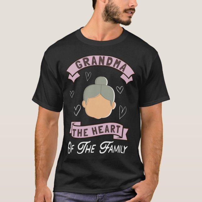 Grandma The Heart Of The Family Grandmothers Grann T-Shirt (Vorderseite)