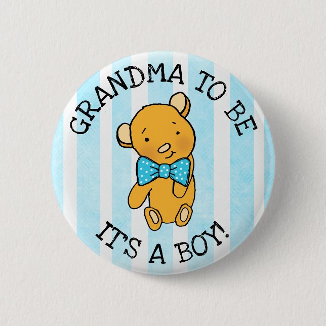 GRANDMA, um zu sein, es ist ein Junge Teddy Bear B Button (Vorderseite)