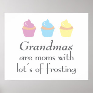 Grandmas Are Moms With Lots of Frosting Poster