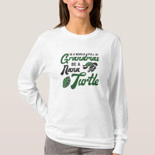 Grandmas be Nana Turtle Lover Turtles Funny Gift T-Shirt