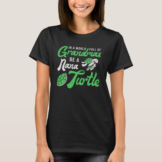 Grandmas be Nana Turtle Lover Turtles Ocean Gift T-Shirt (Vorderseite)