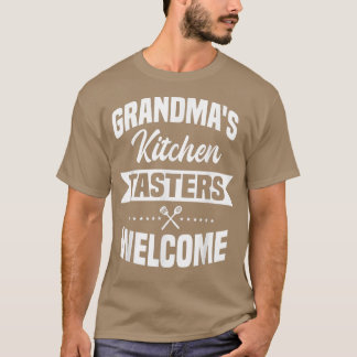 Grandmas Kitchen Tasters Welcome Cooking Epert Che T-Shirt