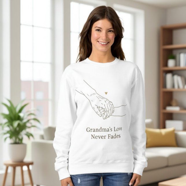 Grandma's Love Never Fades | Minimalist Family Ill Sweatshirt (Von Creator hochgeladen)