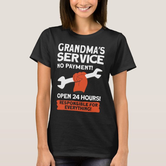 Grandmas Service No Payment Open 24 Hours   Grandm T-Shirt (Vorderseite)
