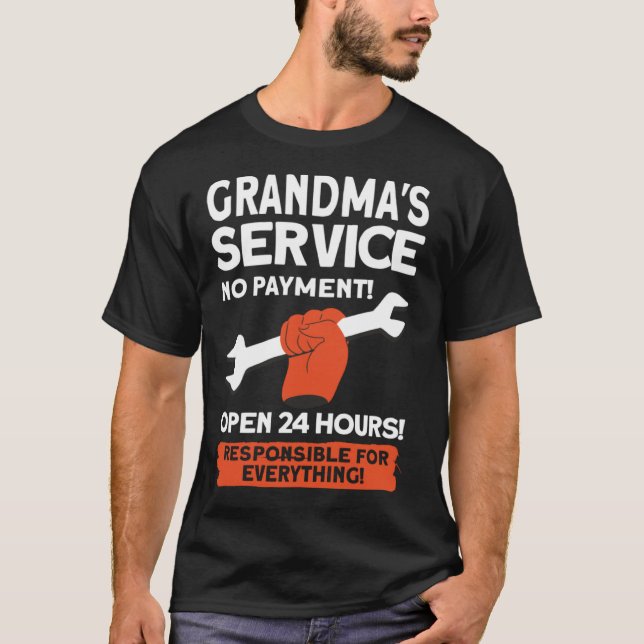 Grandmas Service No Payment Open 24 Hours   Grandm T-Shirt (Vorderseite)