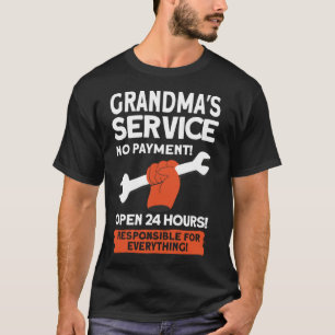 Grandmas Service No Payment Open 24 Stunden Grandm T-Shirt