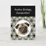 Grandmother Don't look Sad Birthday Pug Pet Dog Karte<br><div class="desc">Another Birthday card humor for Grandmother who love Pugs,  Pet Dog</div>