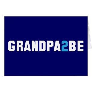Grandpa2Be - Großvater zum zu sein