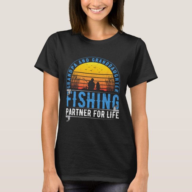 Grandpa And Granddaughter Fishing Buddies For Life T-Shirt (Vorderseite)
