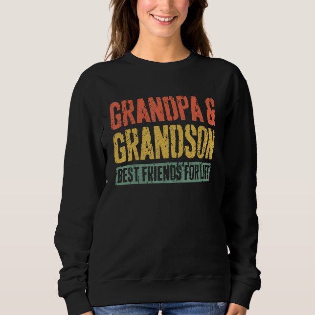 Grandpa And Grandson Best Friends For Life Sweatshirt (Vorderseite)