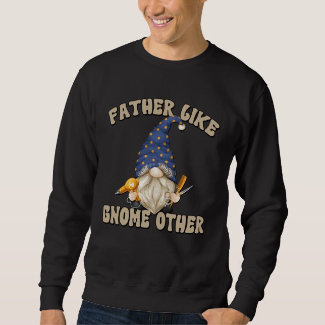 Grandpa Fathers Day Gnome Graphic For Men Barber D Sweatshirt (Vorderseite)