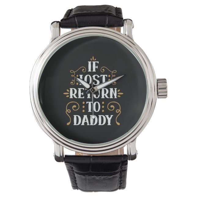 Grandpa Gift | If Lost Return To Daddy Armbanduhr (Vorderseite)