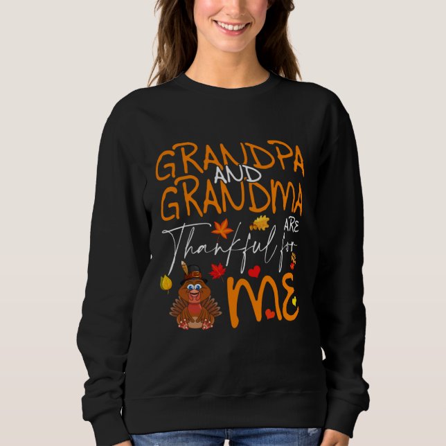 Grandpa Grandma Thankful For Me Thanksgiving Turke Sweatshirt (Vorderseite)