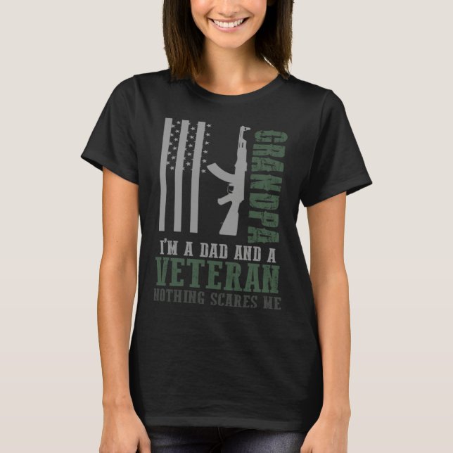 Grandpa I m A Dad And A Veteran Nothing Scares Me  T-Shirt (Vorderseite)