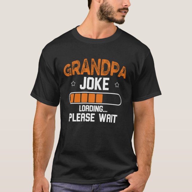 Grandpa Joke Loading Please Wait T-Shirt (Vorderseite)