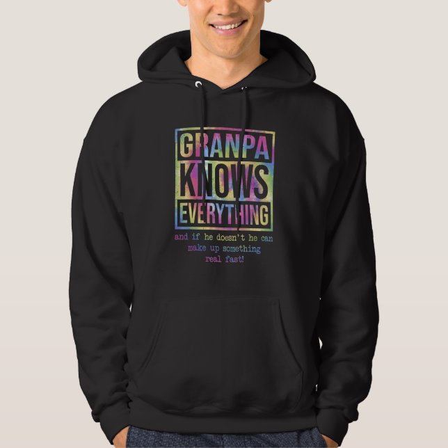 Grandpa Knows Everything If He Doesn t He Can Make Hoodie (Vorderseite)