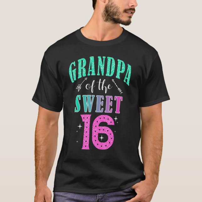 Grandpa Of The Sweet 16 Sixteen Parents Matching F T-Shirt (Vorderseite)